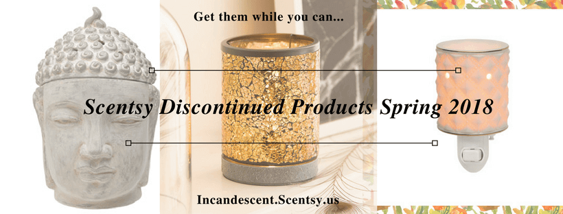 SCENTSY DISCONTINUED ITEMS SPRING 2018