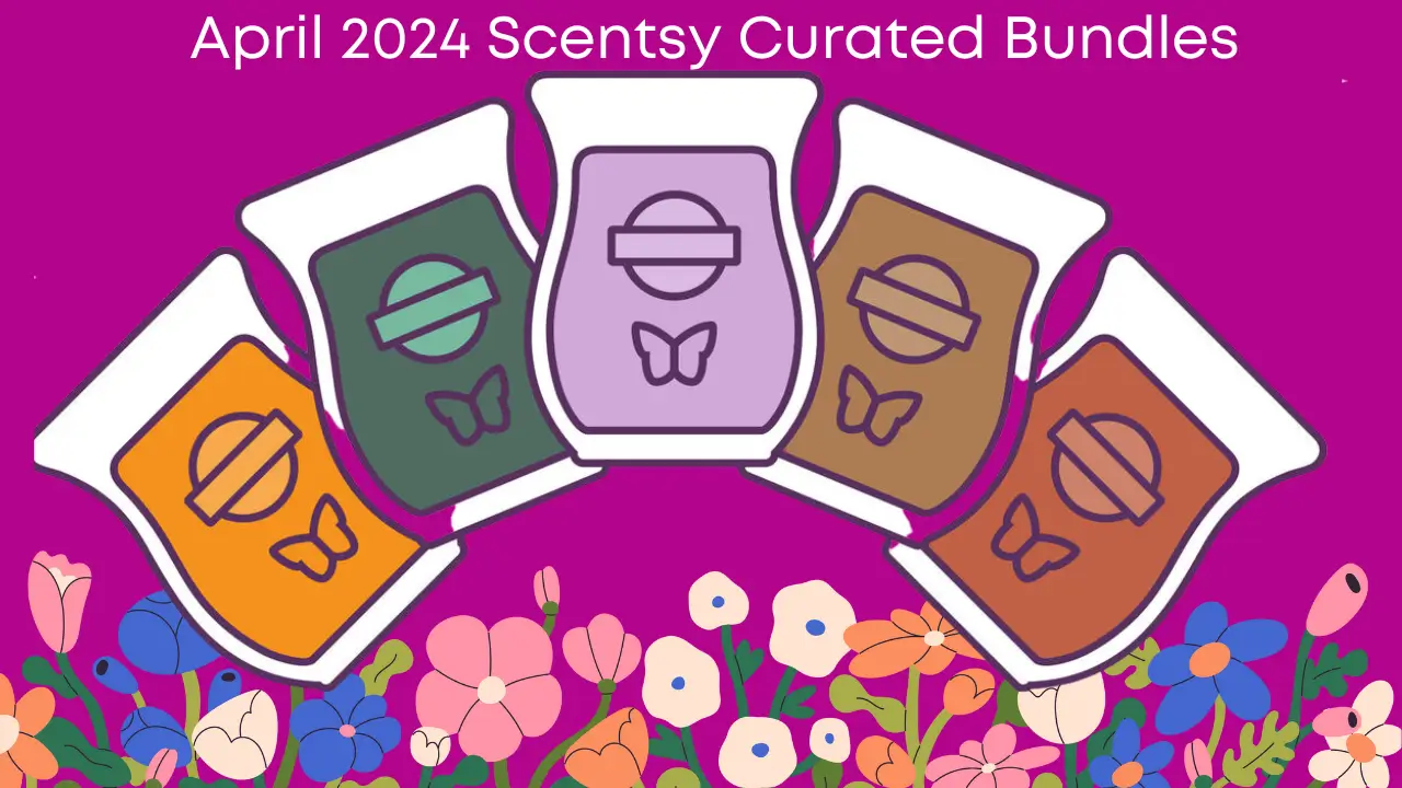 April 2024 Curated Scentsy Bundle Specials