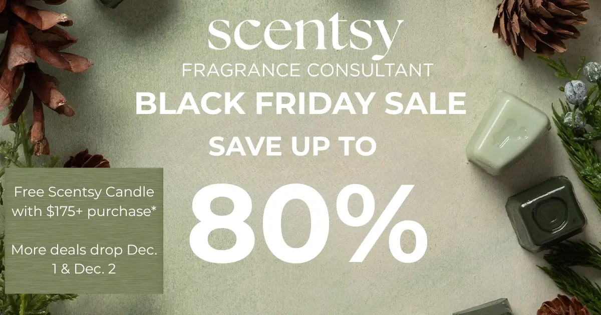 Scentsy 2025 Black Friday & Cyber Monday Sale - Shop through December 2nd