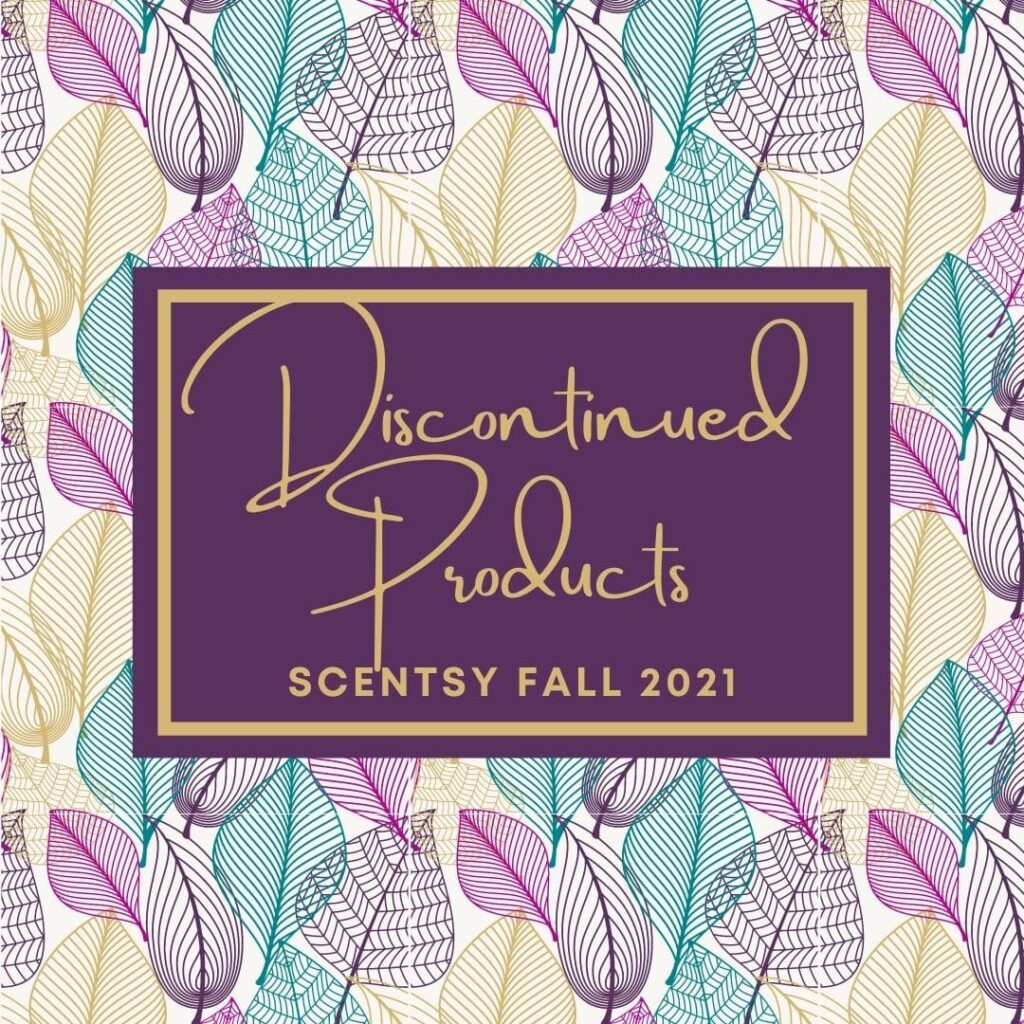 Scentsy Discontinued Product List Fall 2021 Incandescent.Scentsy.us