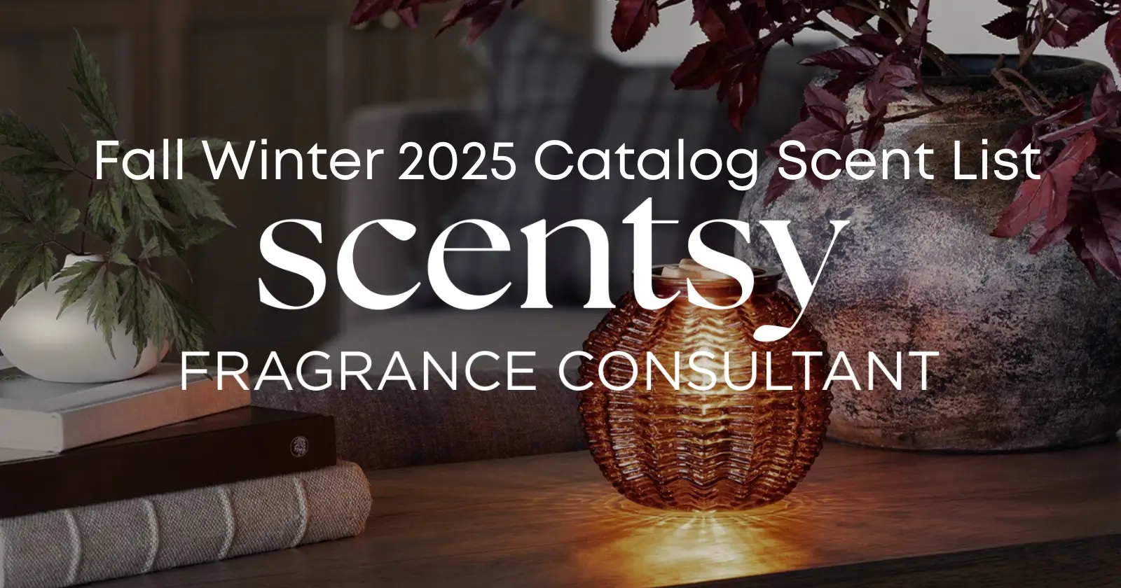 View the Scentsy 2025 Fall Catalog Scent List