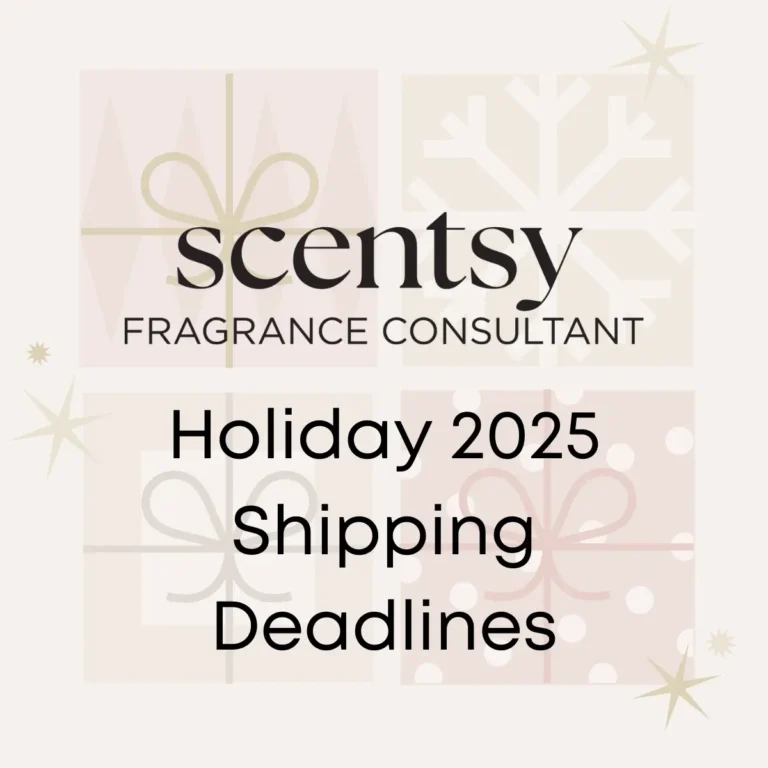 Scentsy 2025 Holiday Shipping Deadlines