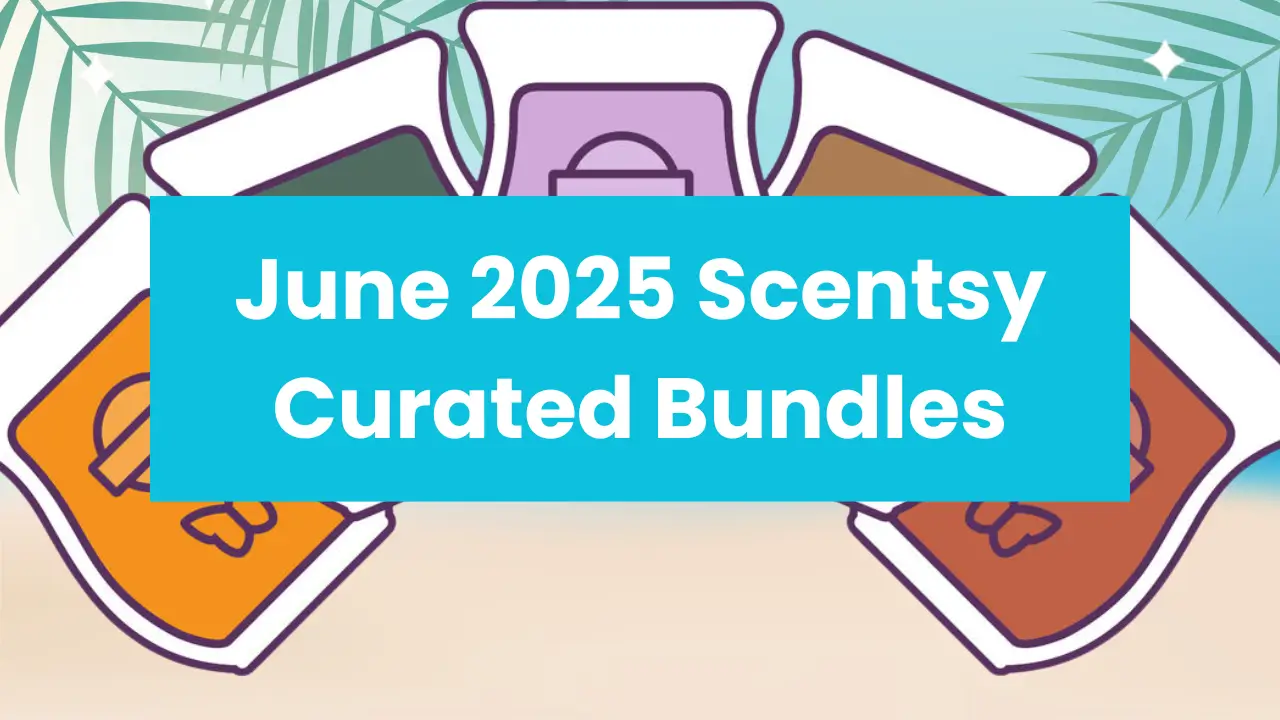 June 2025 Curated Scentsy Bundle Specials