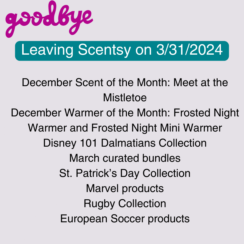 Scentsy products leaving 03/31/2024