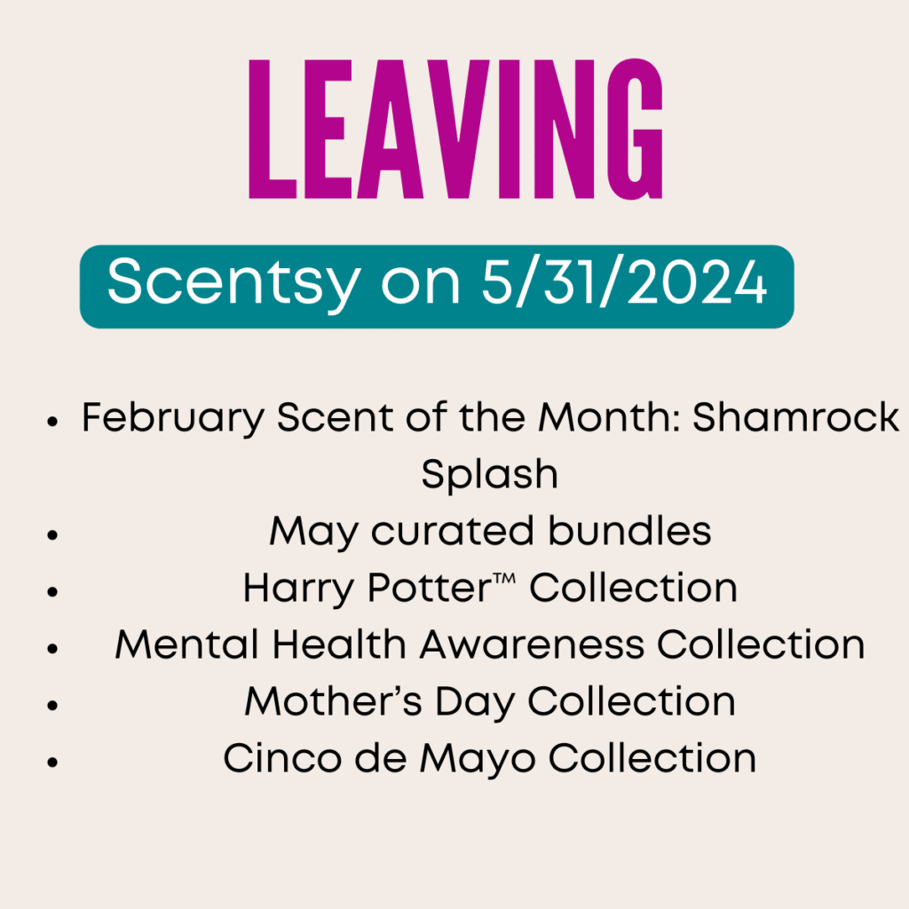 Scentsy Products Leaving 05/31/2024 Incandescent.Scentsy.us