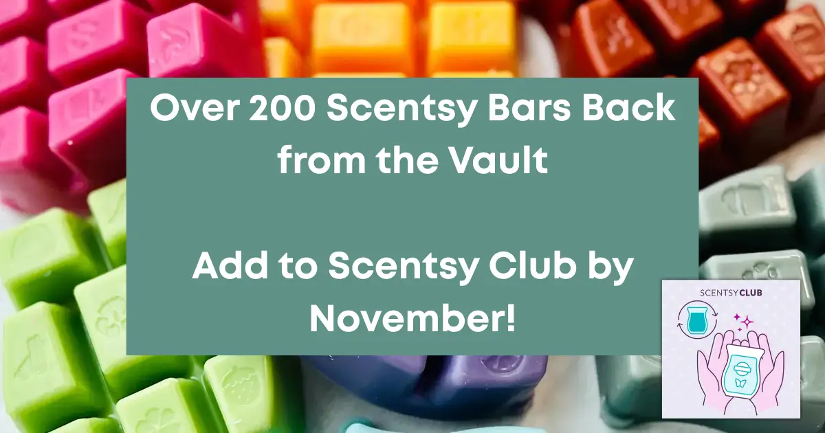 Scentsy Bars out of the vault for Always Get My Bar - Add to Club through November 2025