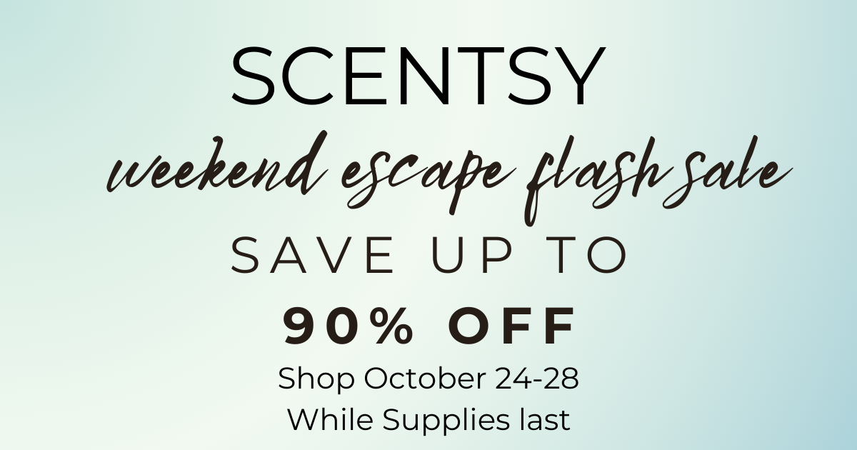 Scentsy October 2024 Flash Sale Weekend Escape