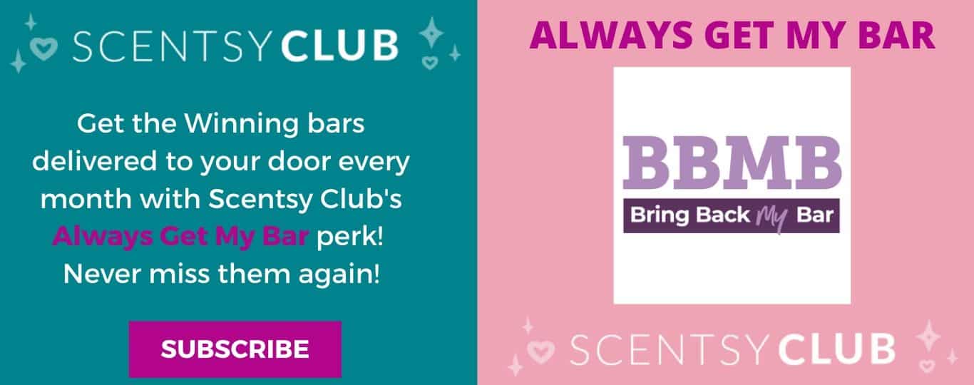 SCENTSY CLUB ALWAYS GET MY BAR