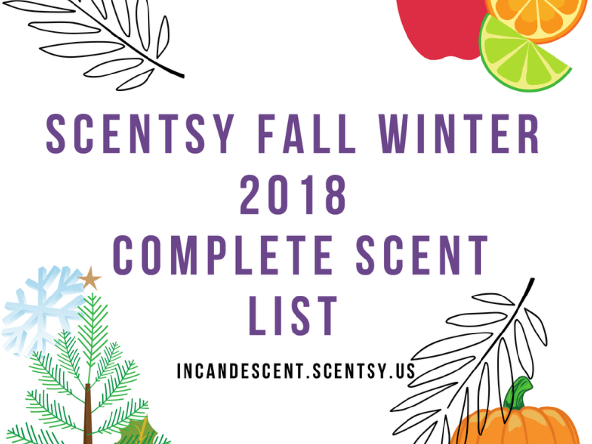 Scentsy Complete Scent List For Fall Winter 18 19 Incandescent Scentsy Us