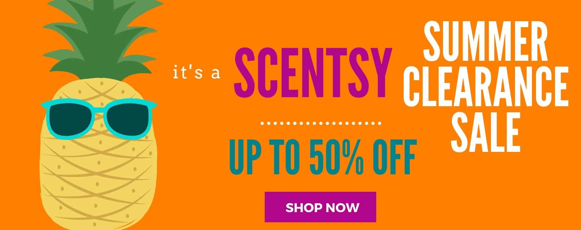 SCENTSY JUNE 10TH 2021 SUMMER CLEARANCE SHOP NOW