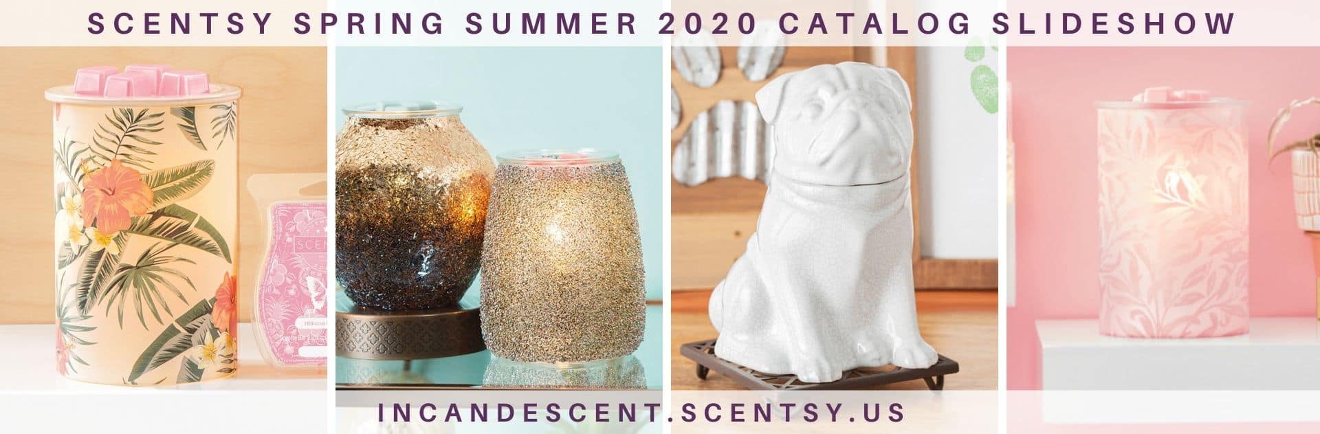 SCENTSY SPRING SUMMER 2020 CATALOG SLIDESHOW