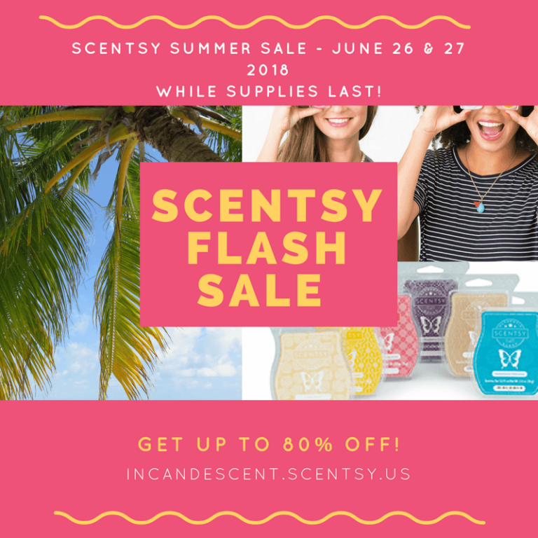 SCENTSY SUMMER FLASH SALE JUNE 26 AND 27, 2018