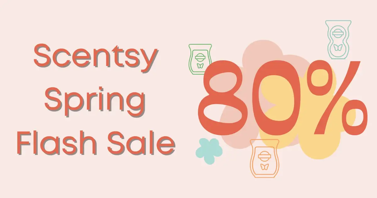 Scentsy April 2025 Spring Flash Sale