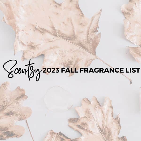 Scentsy Fall Winter 2023 List of Scents Incandescent.Scentsy.us