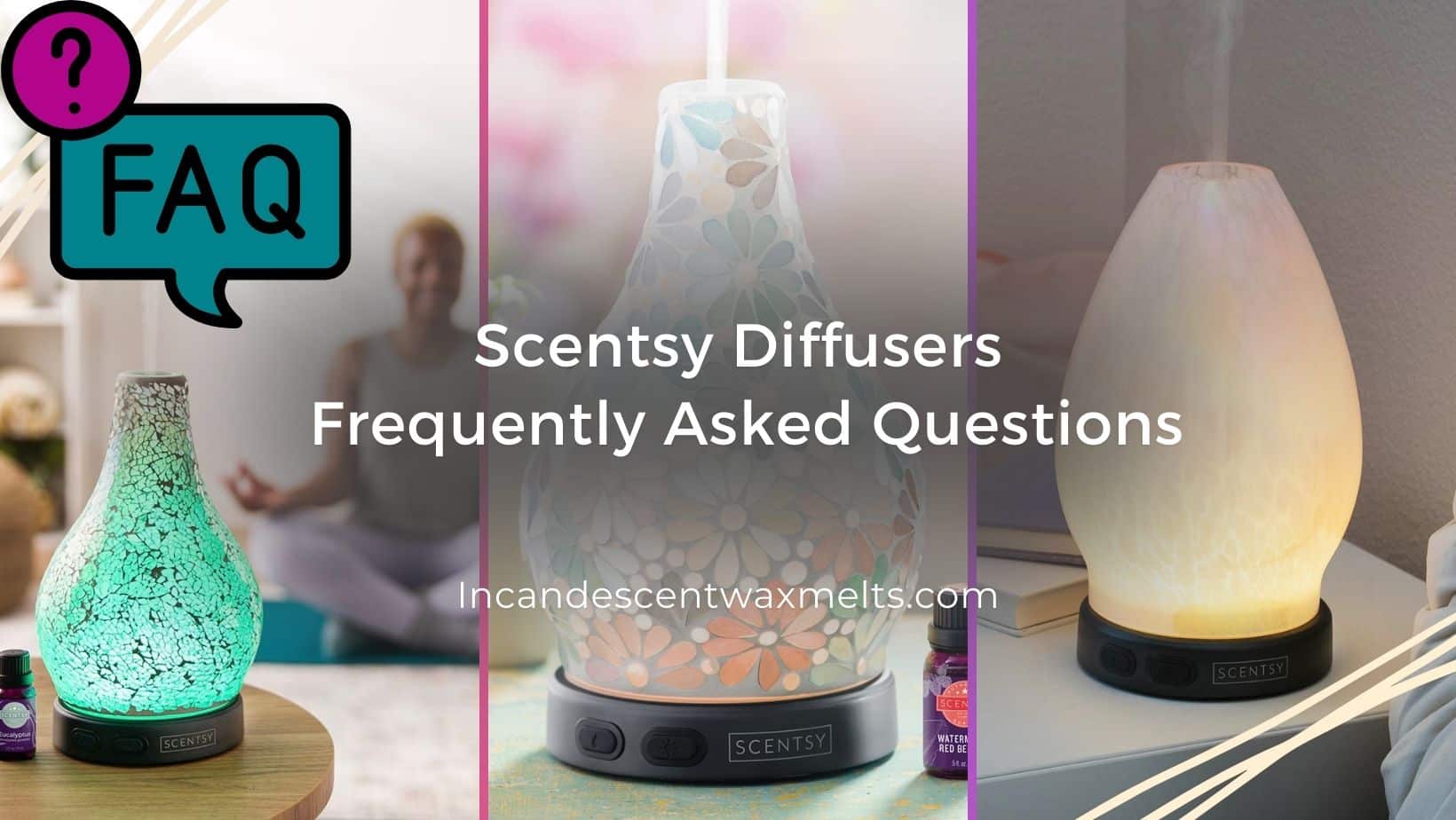 Scentsy Diffuser System FAQ & Information