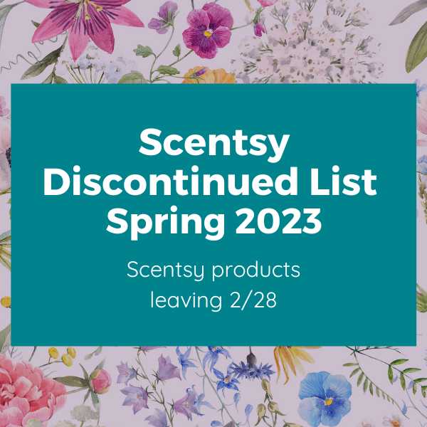 Scentsy Discontinued Product List | Spring 2023 | Incandescent.Scentsy.us