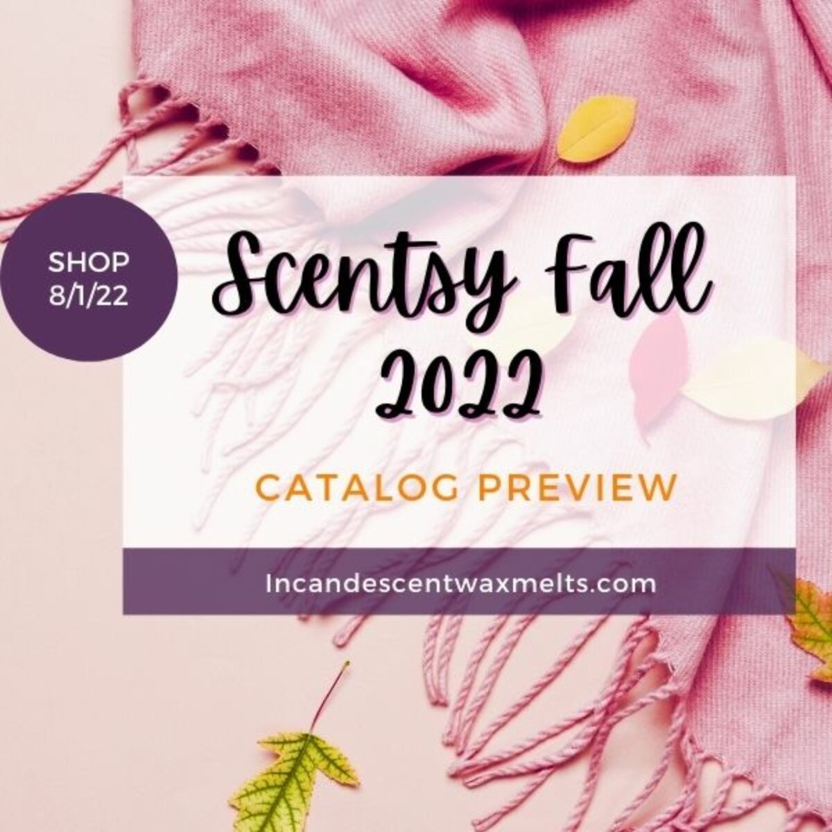 Scentsy Catalog Christmas 2022 New! Scentsy Fall Winter 2022 Catalog | Shop 8/1 | Incandescent.scentsy.us