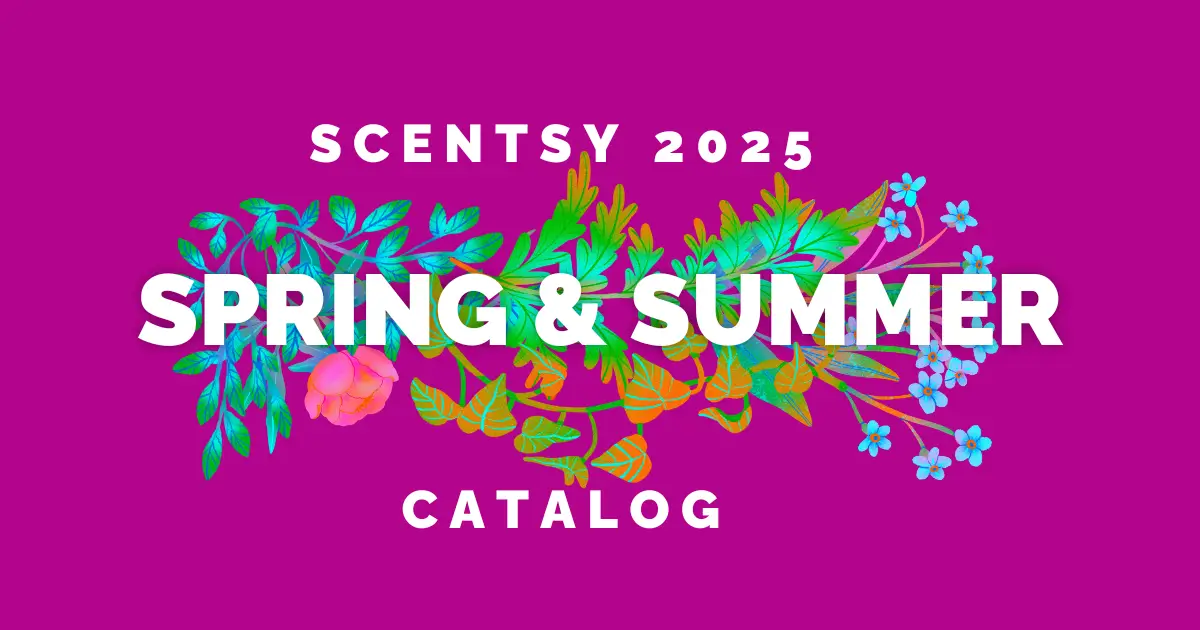 Scentsy 2025 Spring Summer Catalog Preview Soon Incandescent.Scentsy.us