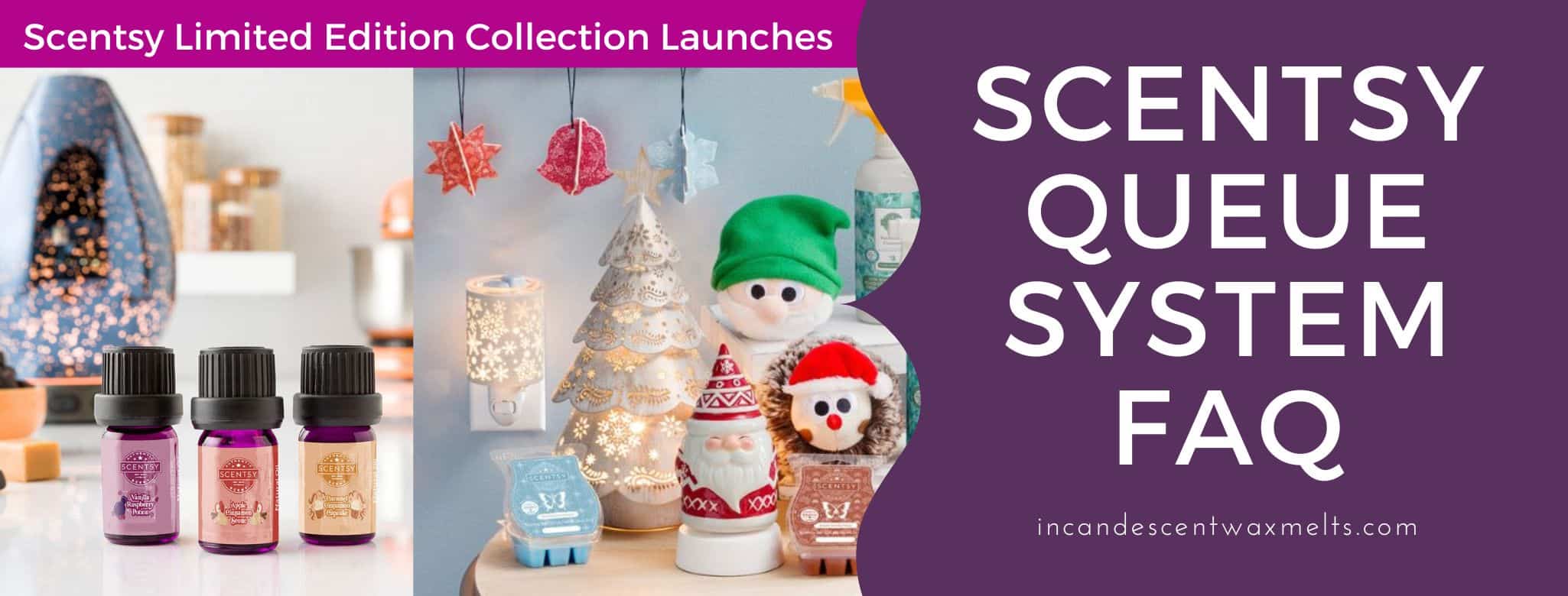 New! Scentsy Queue System For Select Limited Time Offers scentsy queue system faq 4