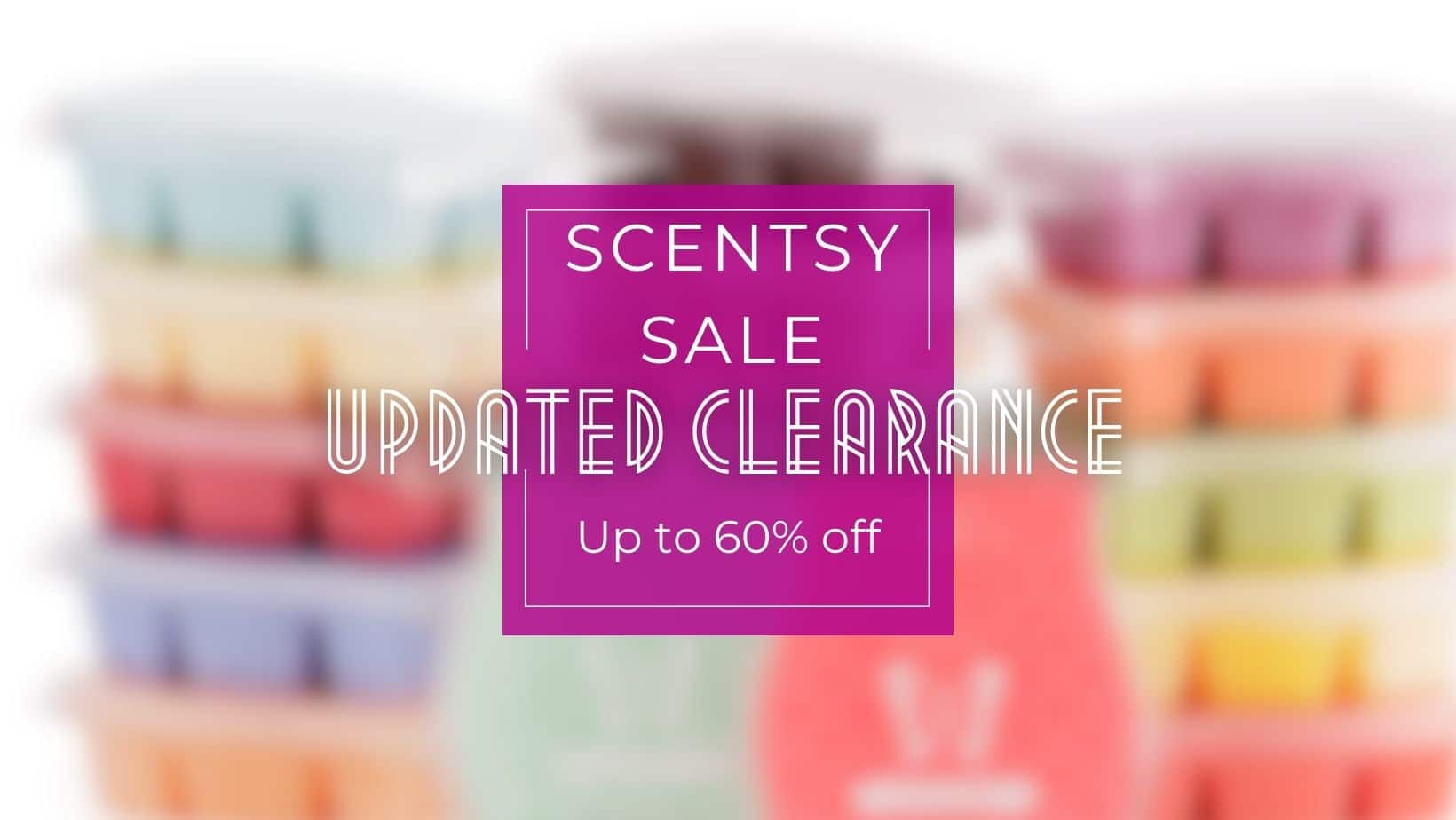 Scentsy Clearance Sale Update | Shop Now